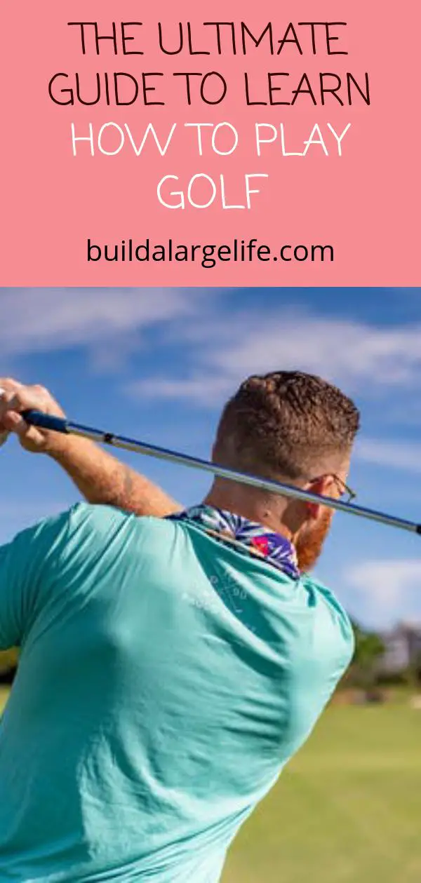The Ultimate Guide to Learn how To Play Golf