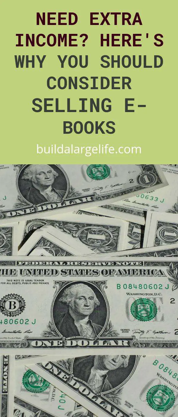 Need Extra Income? Here's Why You Should Consider Selling E-Books