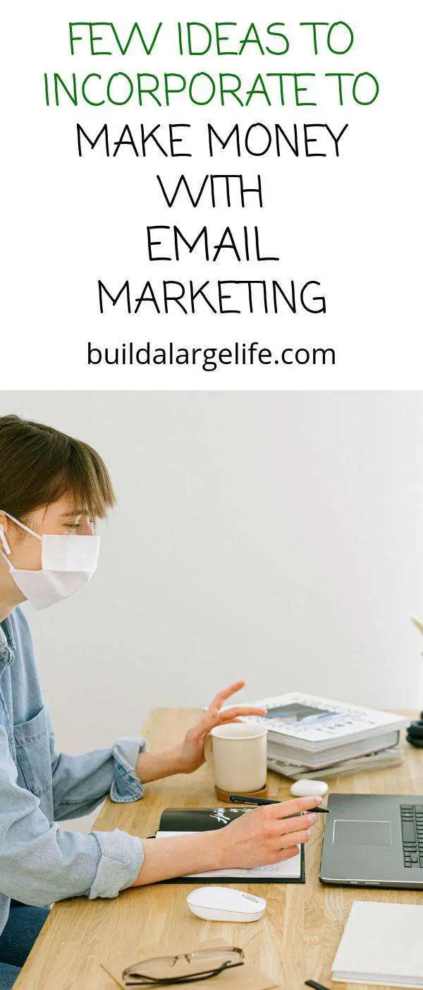 Few Ideas to Incorporate to Make Money With Email Marketing