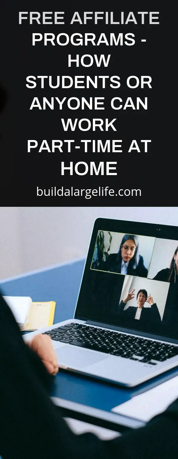 Free Affiliate Programs - how Students or Anyone Can Work Part-Time at Home