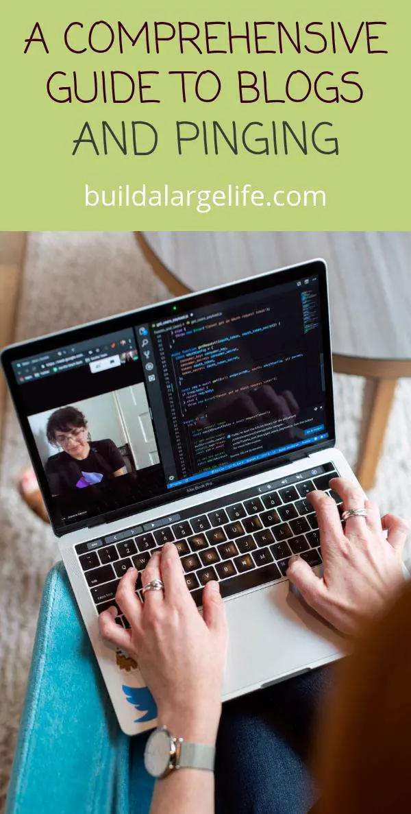 A Comprehensive Guide To Blogs and Pinging